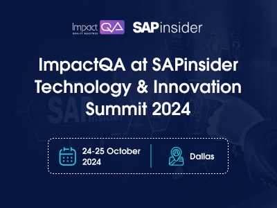 ImpactQA at SAPinsider Technology & Innovation Summit 2024