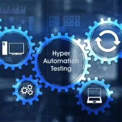 Hyper Automation Testing and the Role of Robotic Process Automation RPA in Quality Assurance